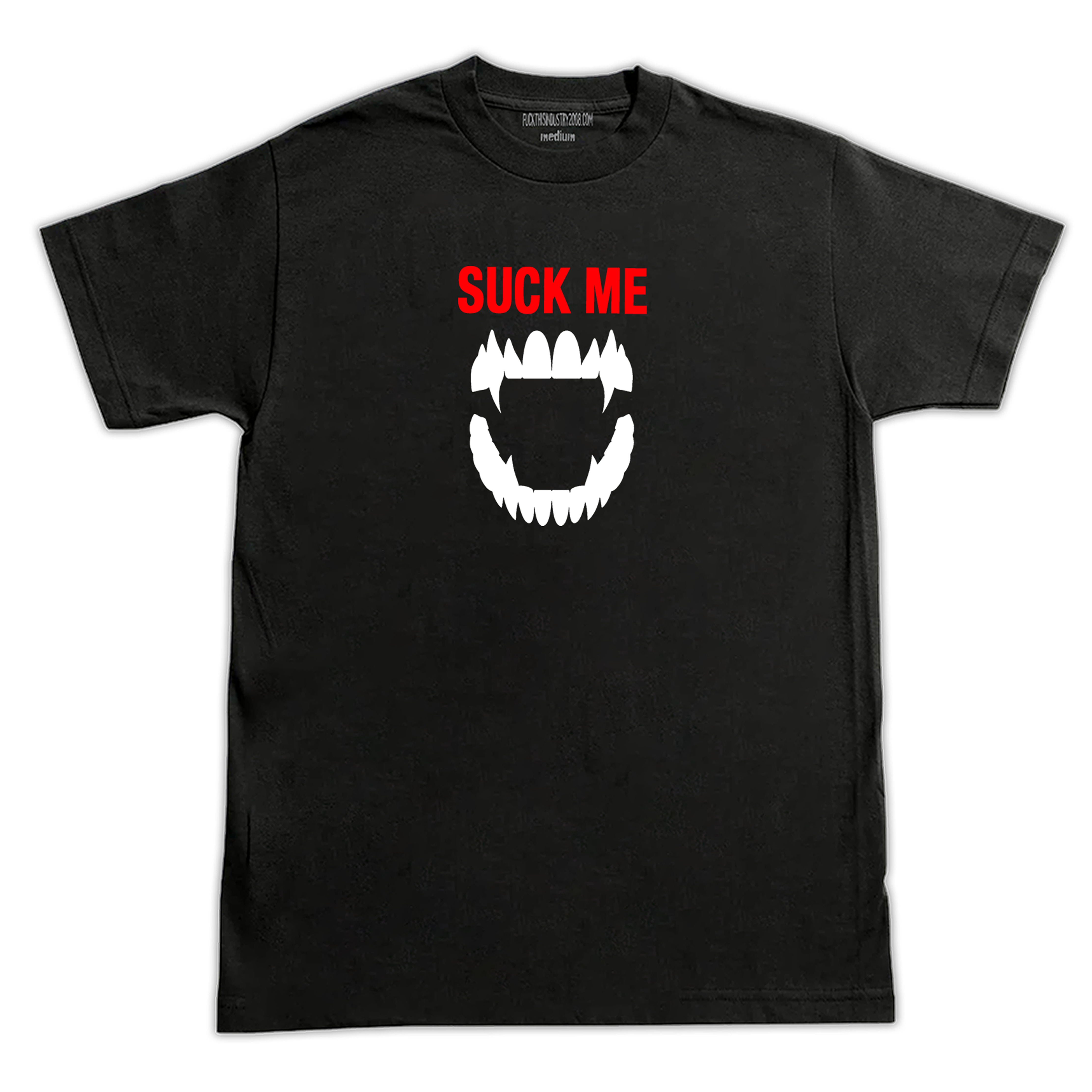 SUCK ME (SHIRT) – FUCKTHISINDUSTRY2008