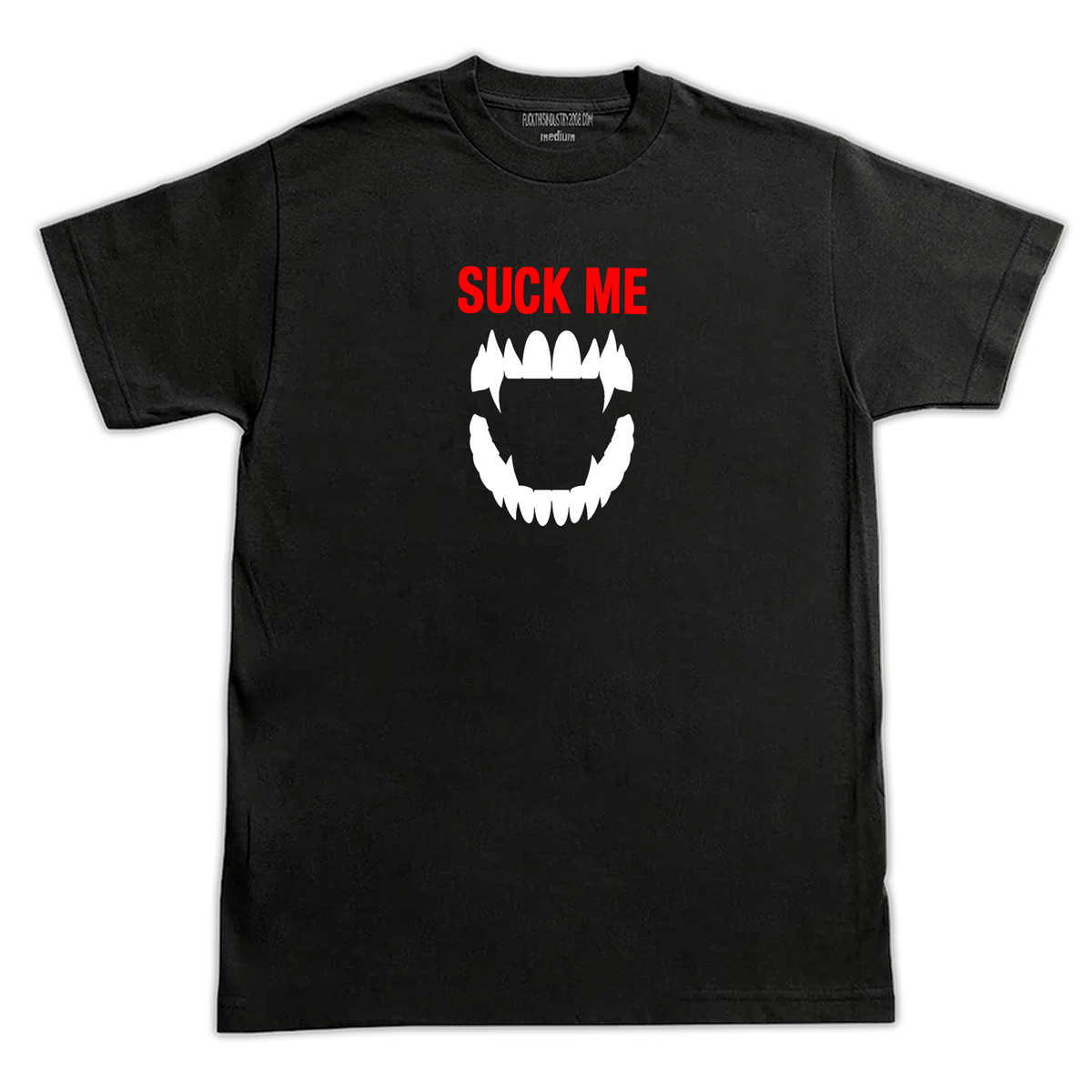 SUCK ME (SHIRT) – FUCKTHISINDUSTRY2008