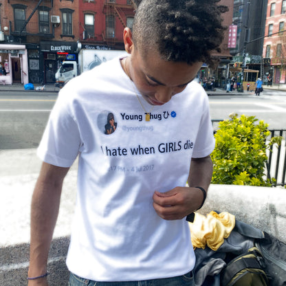 i hate when GIRLS die *shirt*